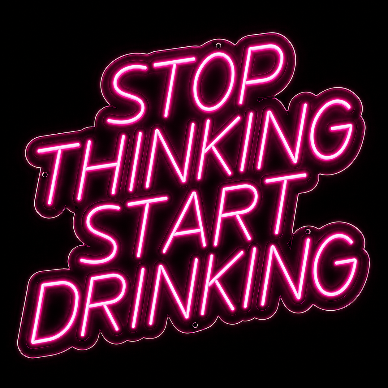 Stop Thinking Start Drinking