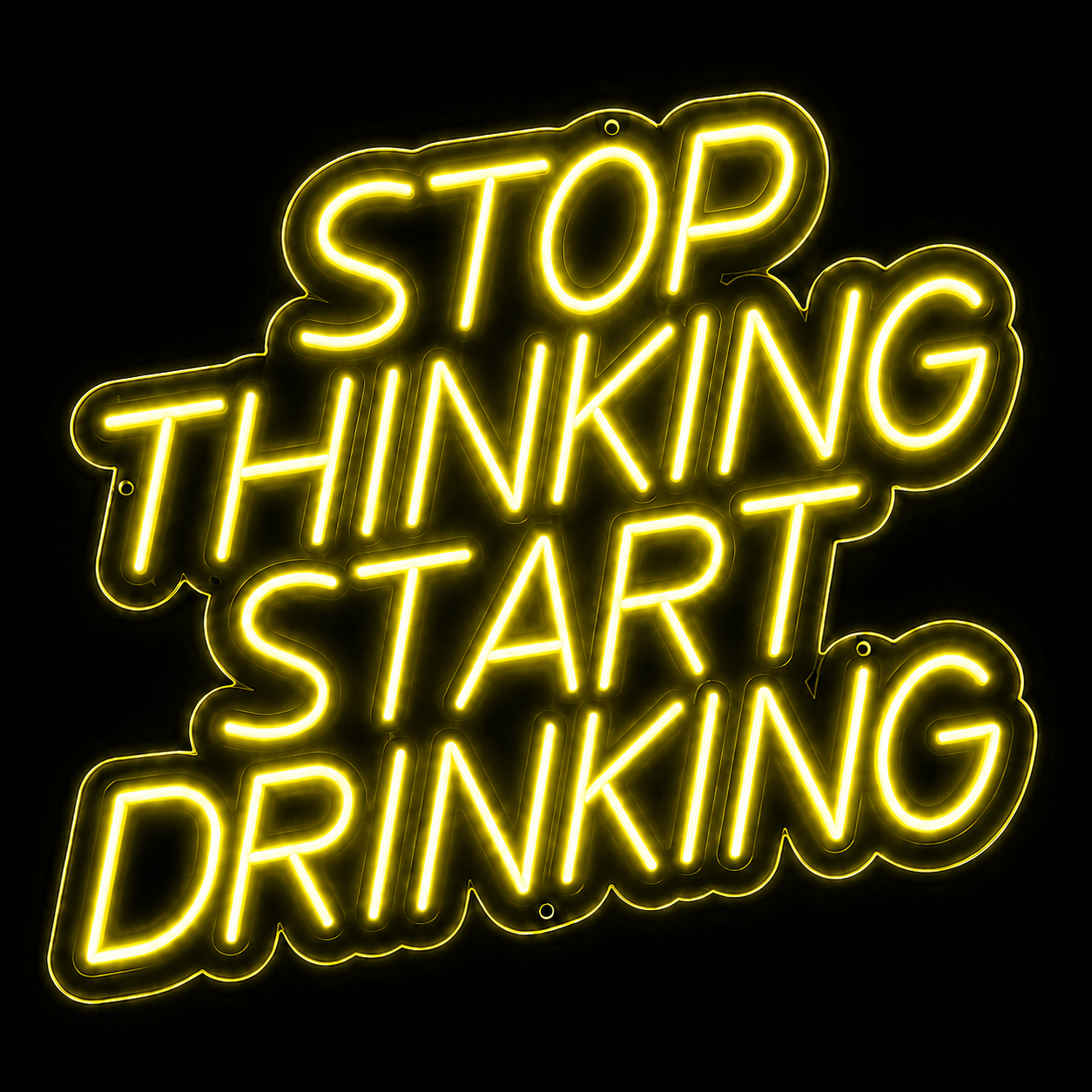 Stop Thinking Start Drinking